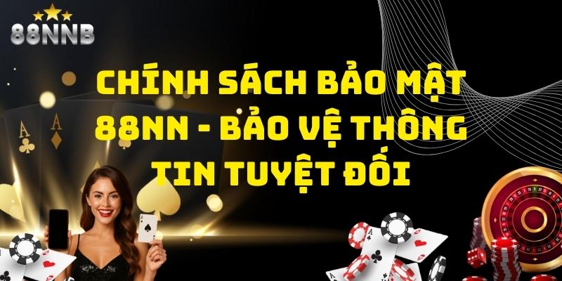 chính sách bảo mật 88nn