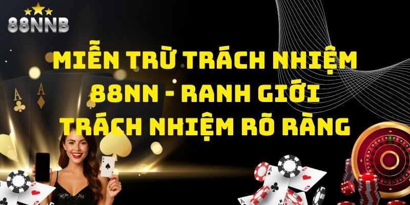 miễn trừ trách nhiệm tại 88nn