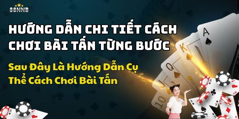 cách chơi bài tấn đúng