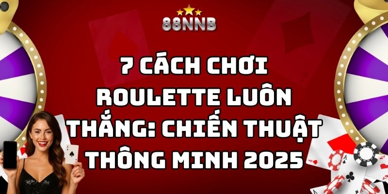 cách chơi roulette luôn thắng 88nn thumb