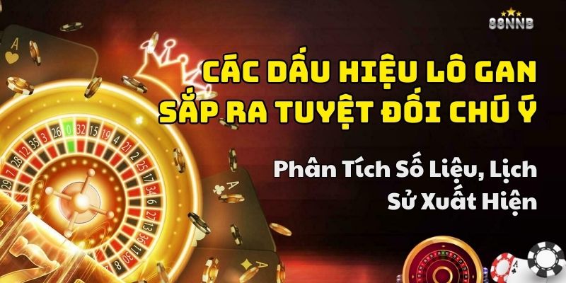 dấu hiệu lô gan sắp ra 88nn