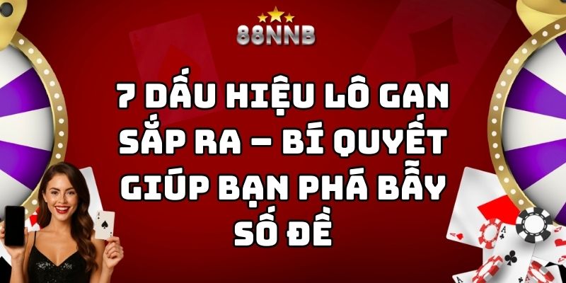 dấu hiệu lô gan sắp ra 88nn thumb