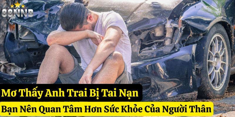 mơ thấy anh trai ruột đánh con gì 88nn
