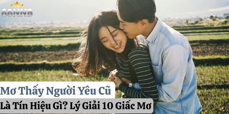 mơ thấy người yêu cũ 88nn thumb