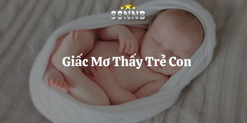 mơ thấy trẻ con 88nn thumb