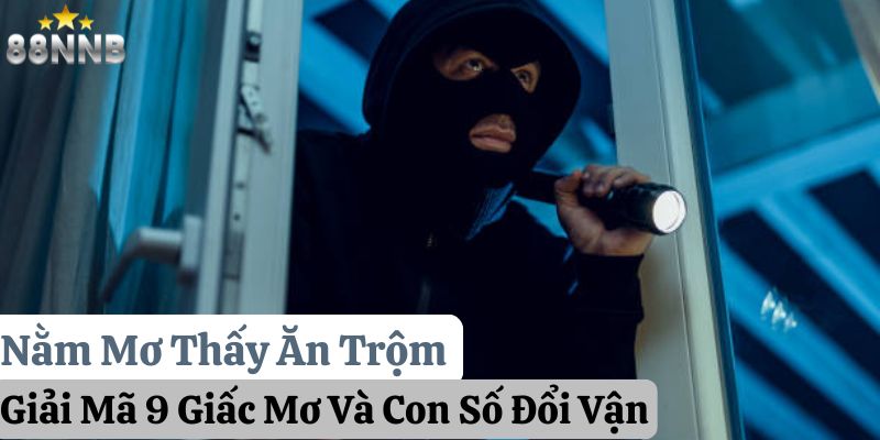 nằm mơ thấy ăn trộm 88nn thumb