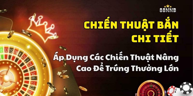 cách bắn cá thần tài trúng lớn chuẩn