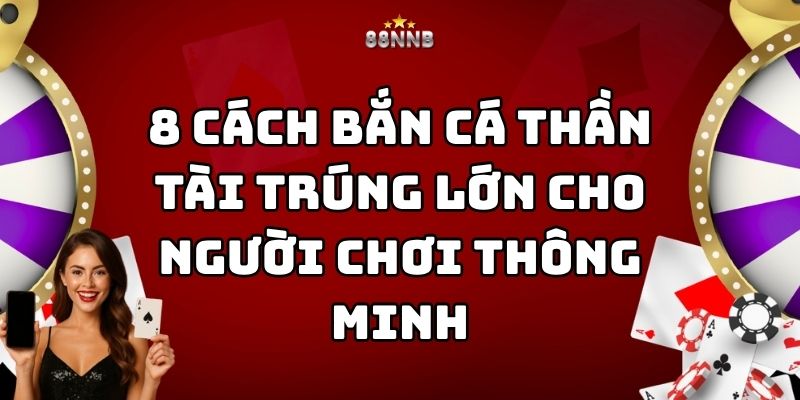 cách bắn cá thần tài trúng lớn 88nn thumb